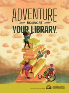The words "Adventure Begins at Your Library" with a cartoon picture of people climbing up a mountain of books.